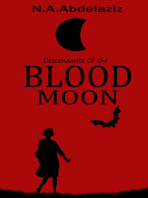 Title details for Descendant of the Blood Moon by N.A. Abdelaziz - Available